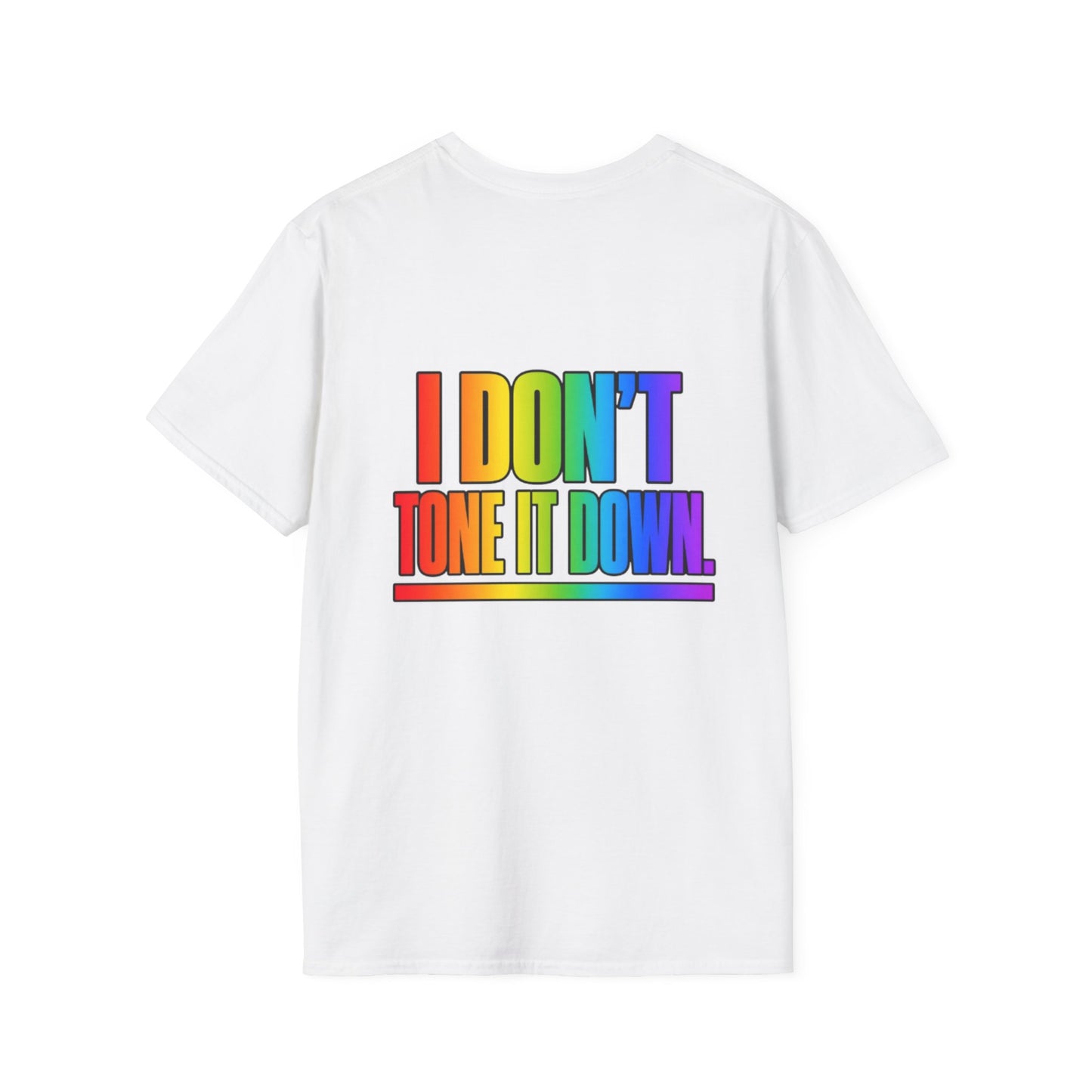 "I Don't Tone It Down" Pride Graphic Tee