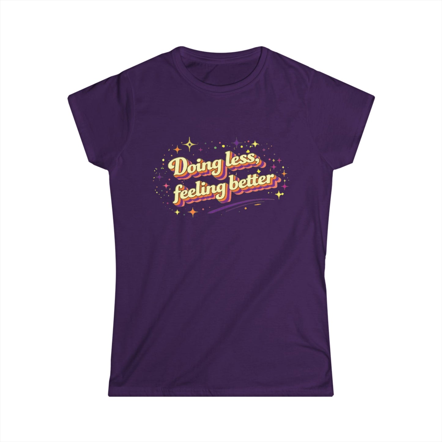 "Doing Less Feeling Better" Cute Women's Tee