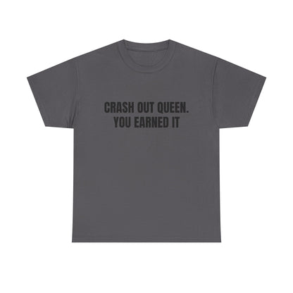 "Crash Out Queen. You Earned It" Graphic Tee