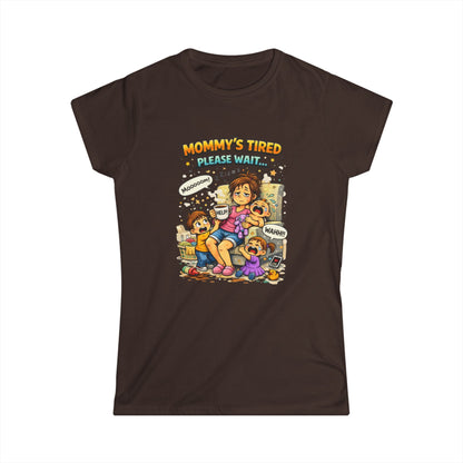 "Mommy's Tired, Please Wait..." Mom Graphic Tee