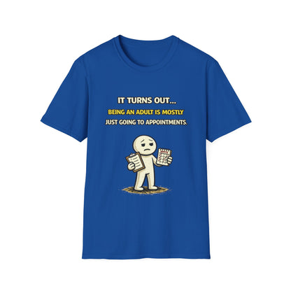 "Being An Adult Is Mostly Just Going To Appointments" Funny Graphic Tee