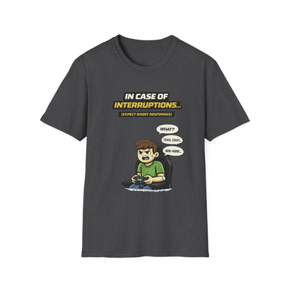 "In Case of Interruptions..." Funny Gamer Graphic Tee