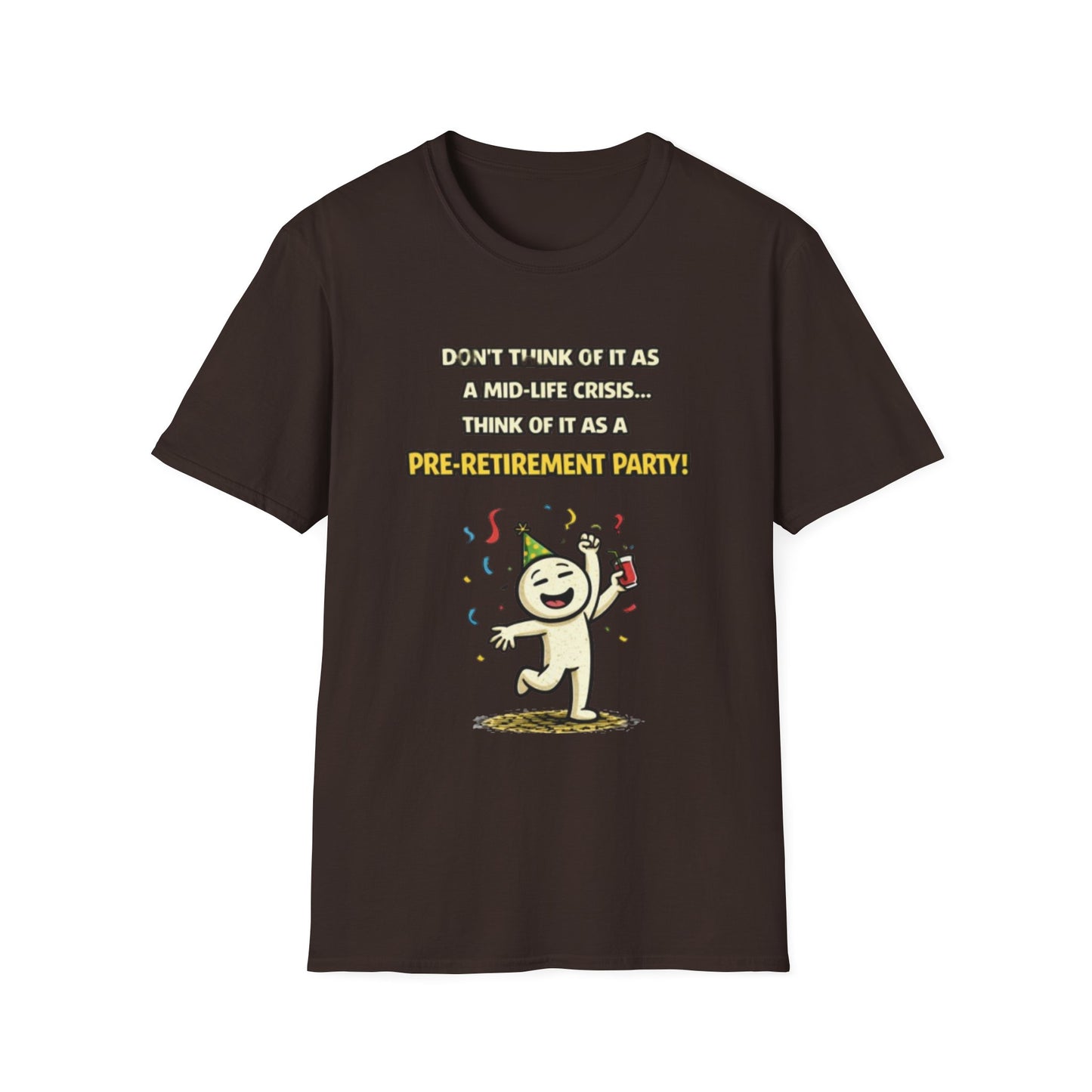 "Don't Think of It as a Mid-Life Crisis... Pre-Retirement Party!" Funny Graphic Tee