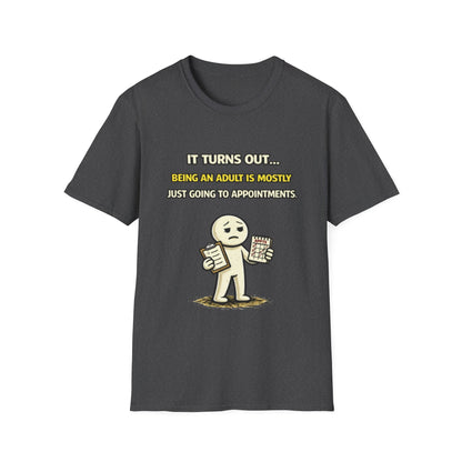 "Being An Adult Is Mostly Just Going To Appointments" Funny Graphic Tee