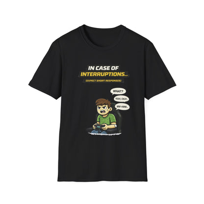 "In Case of Interruptions..." Funny Gamer Graphic Tee