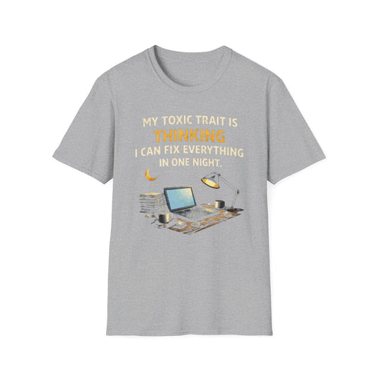 “My Toxic Trait Is Thinking I Can Fix Everything In One Night” Funny Graphic Tee