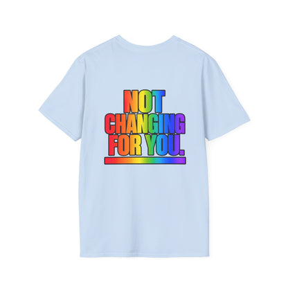 "Not Changing For You" Pride Graphic Tee