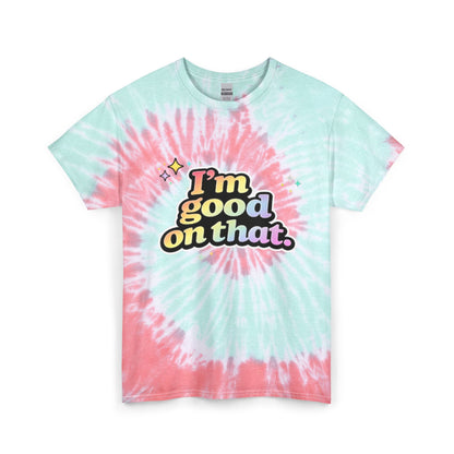 "I'm Good On That" Tie-Dye Retro Graphic Tee