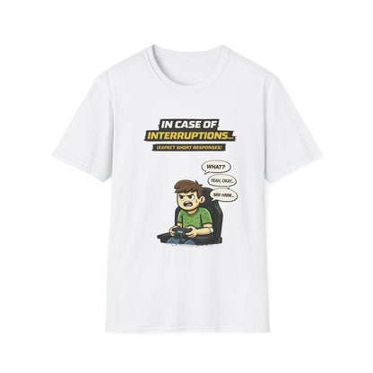 "In Case of Interruptions..." Funny Gamer Graphic Tee