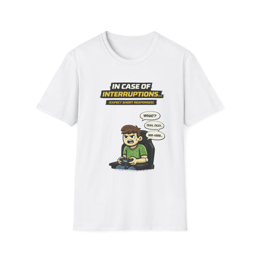 "In Case of Interruptions..." Funny Gamer Graphic Tee