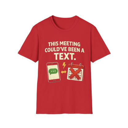 "This Meeting Could've Been a Text" Funny Graphic Tee
