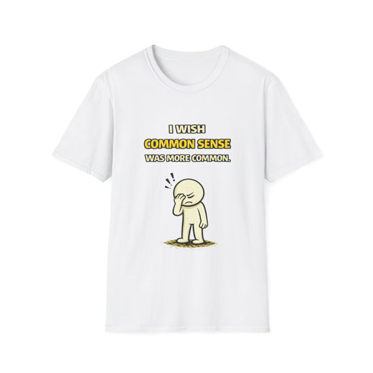 "I Wish Common Sense Was More Common" Funny Graphic Tee