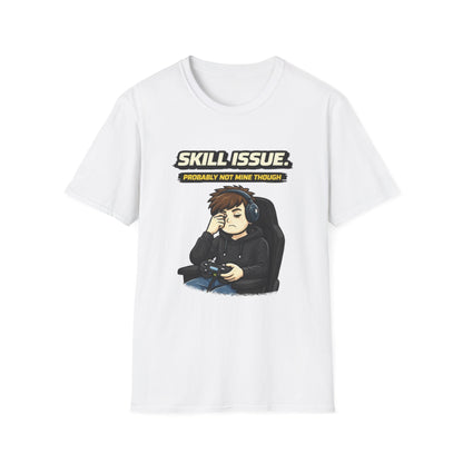 "Skill Issue (Probably Not Mine Though)" Funny Gamer Graphic Tee