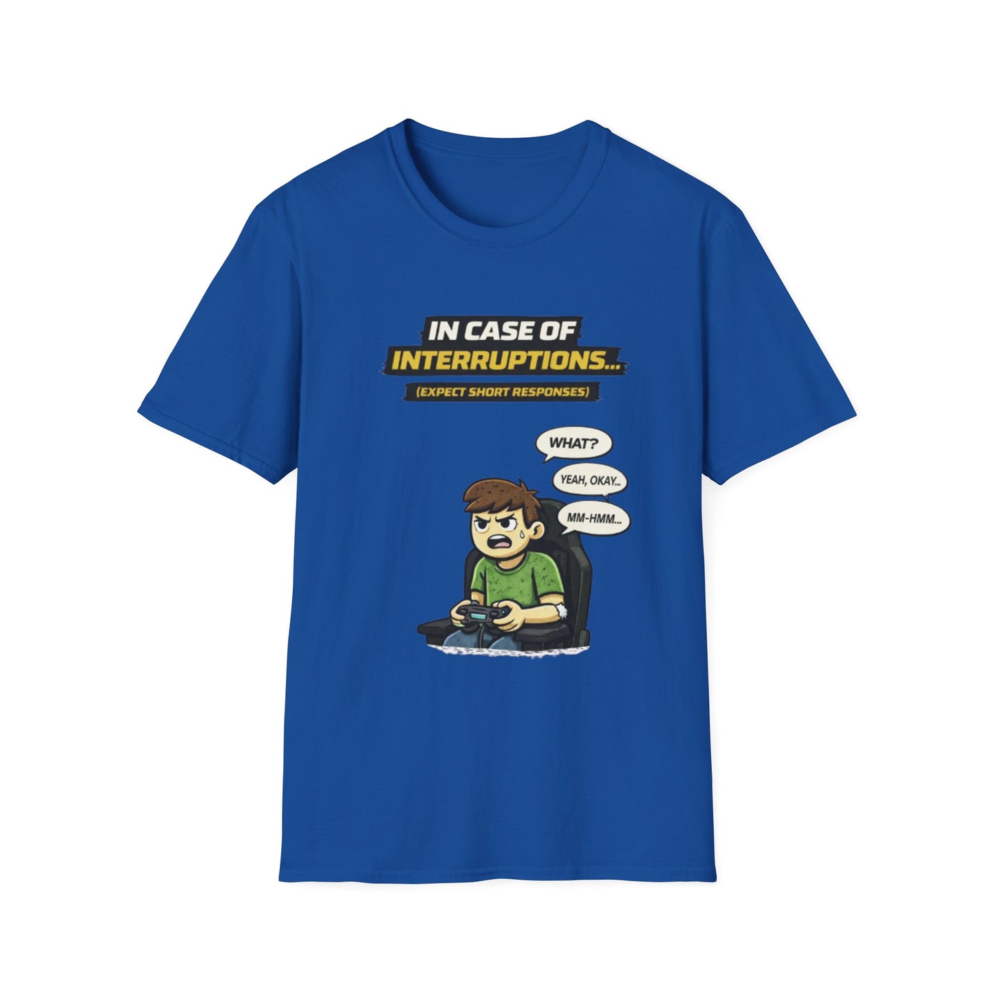 "In Case of Interruptions..." Funny Gamer Graphic Tee