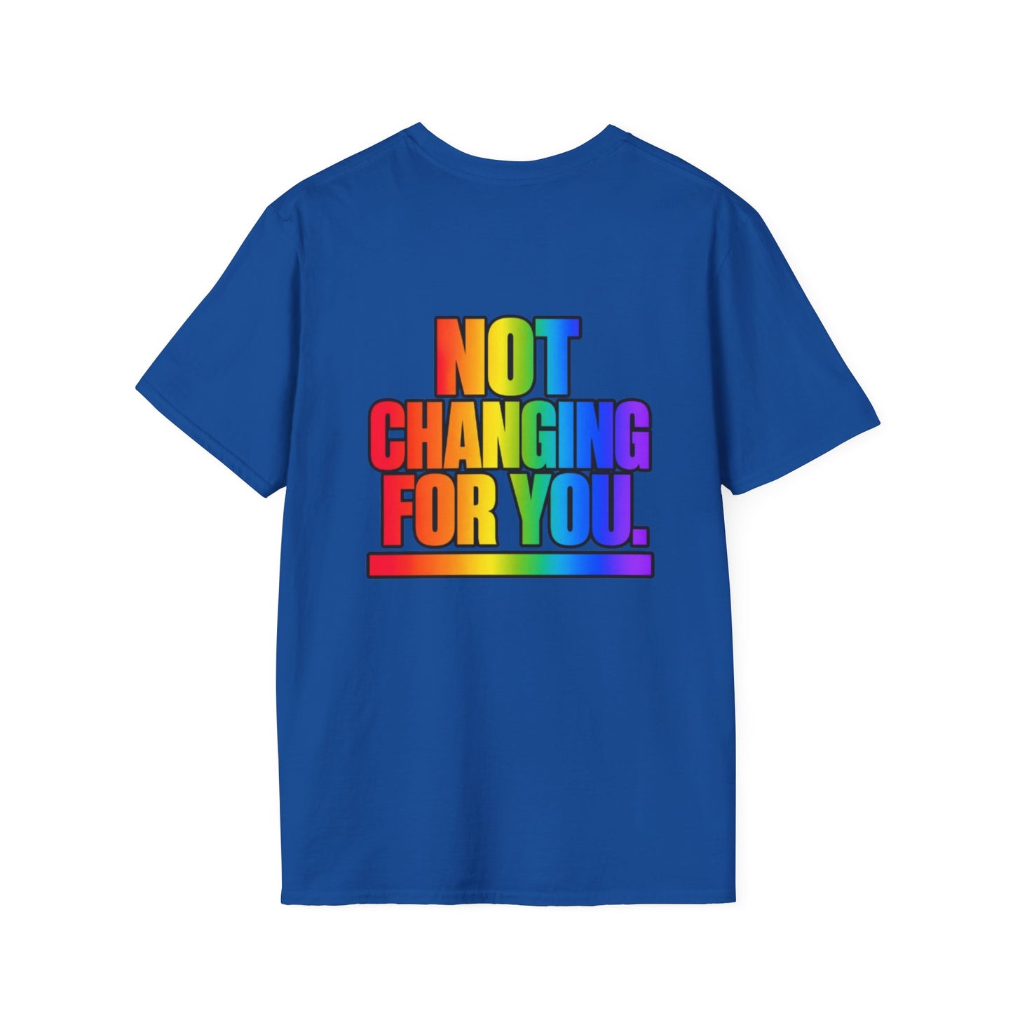 "Not Changing For You" Pride Graphic Tee