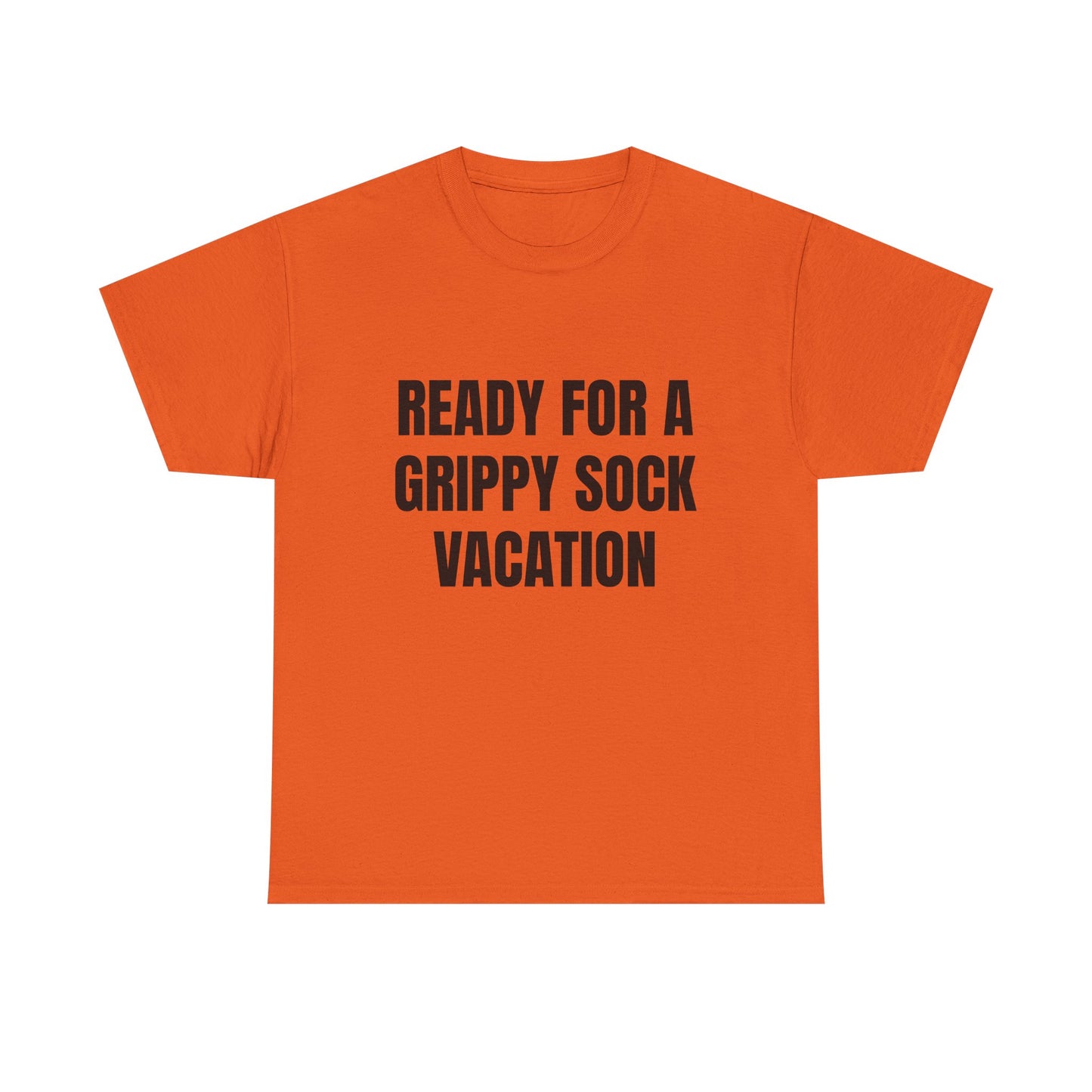"Ready for a Grippy Sock Vacation" Graphic Tee