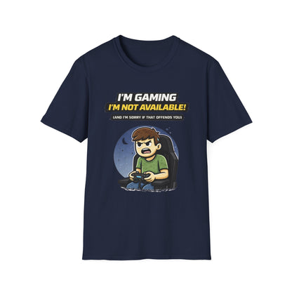 "I'm Gaming I'm Not Available" Funny Gamer Graphic Tee