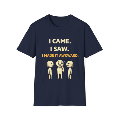 "I Came I Saw I Made It Awkward" Funny Graphic Tee