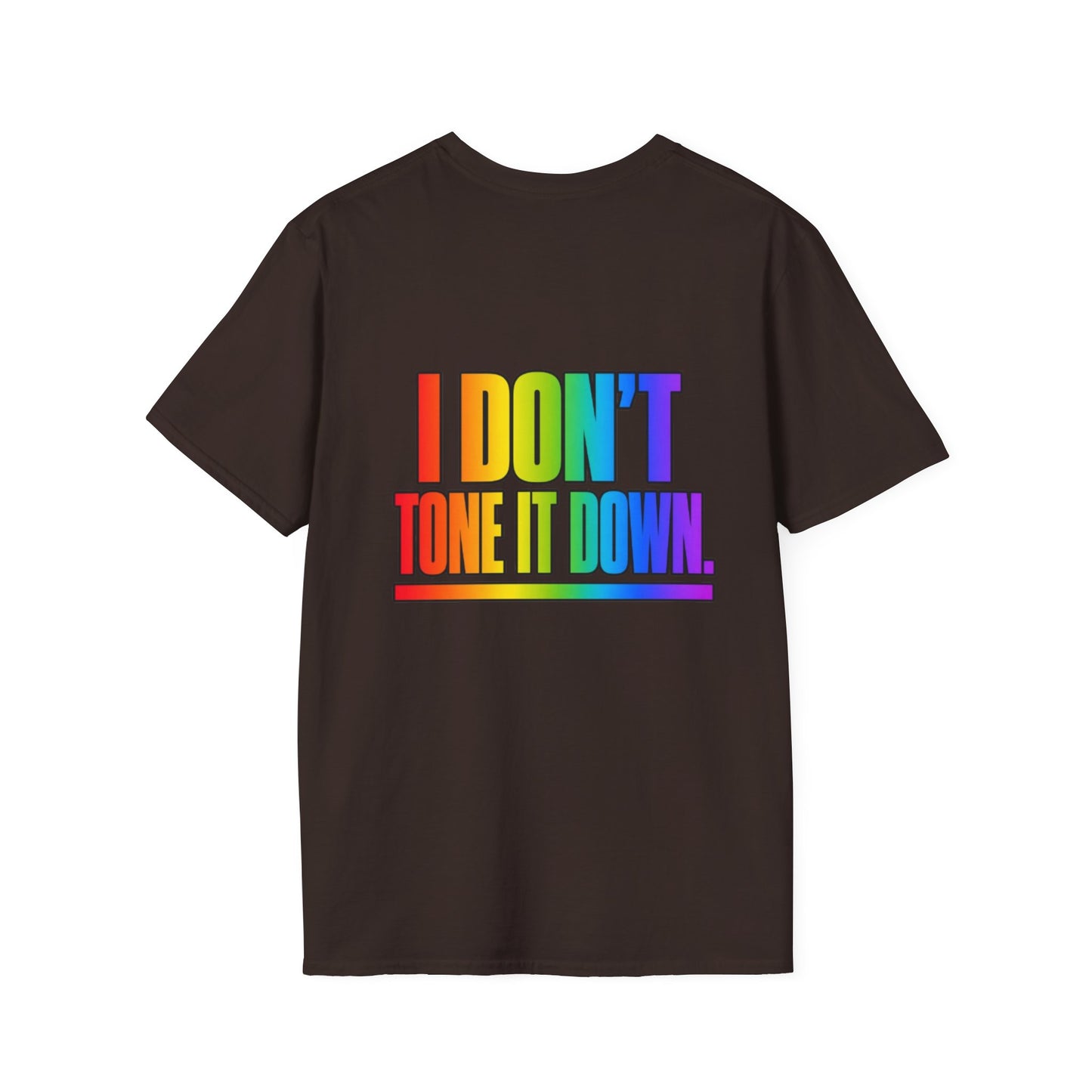 "I Don't Tone It Down" Pride Graphic Tee