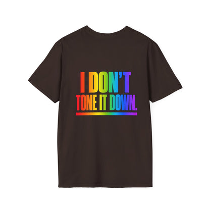"I Don't Tone It Down" Pride Graphic Tee