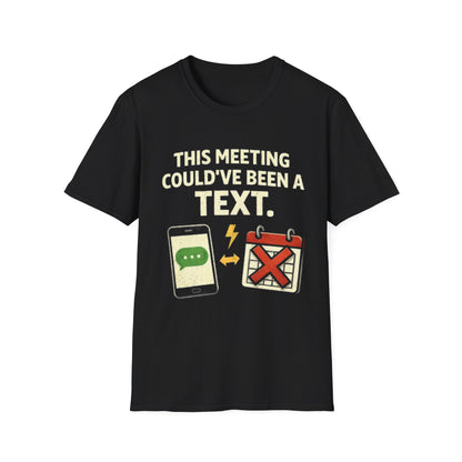 "This Meeting Could've Been a Text" Funny Graphic Tee