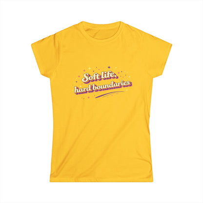 "Soft Life, Hard Boundaries" Cute Women's Tee