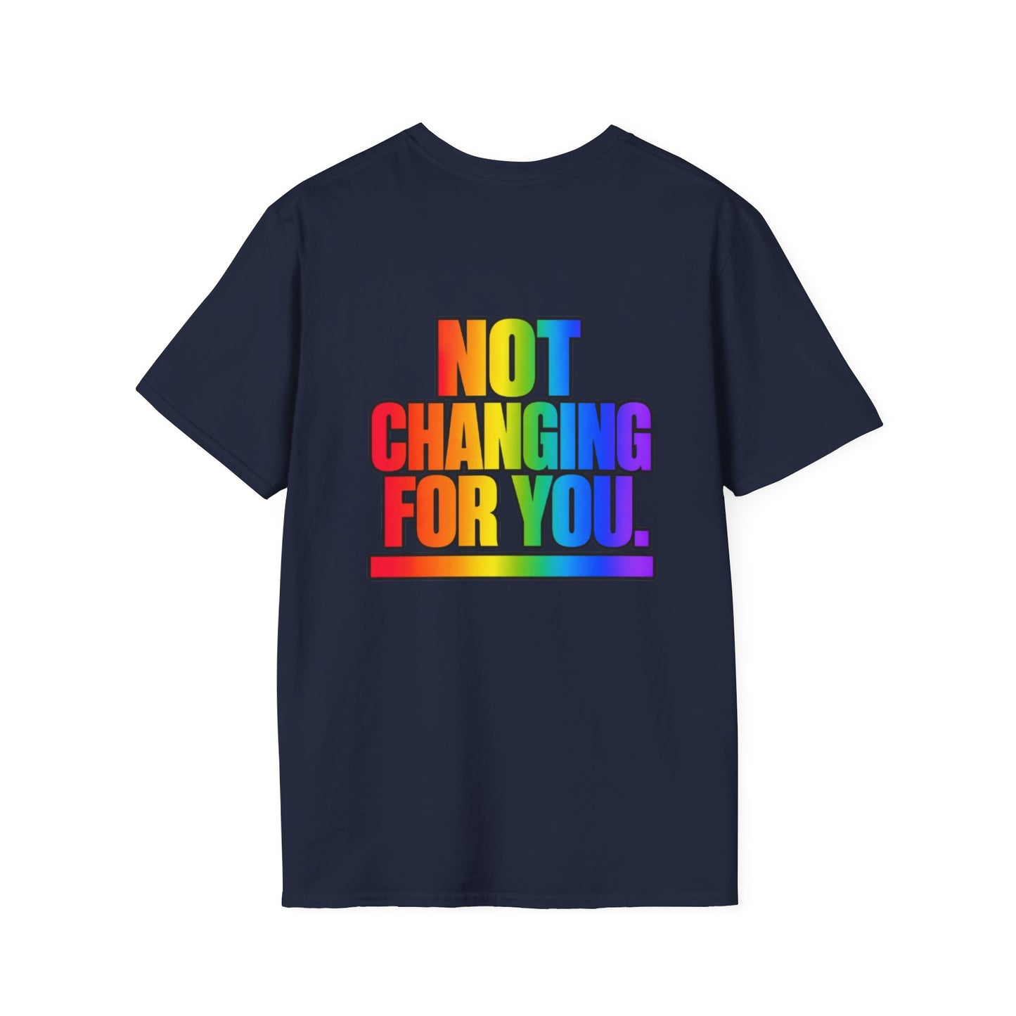 "Not Changing For You" Pride Graphic Tee