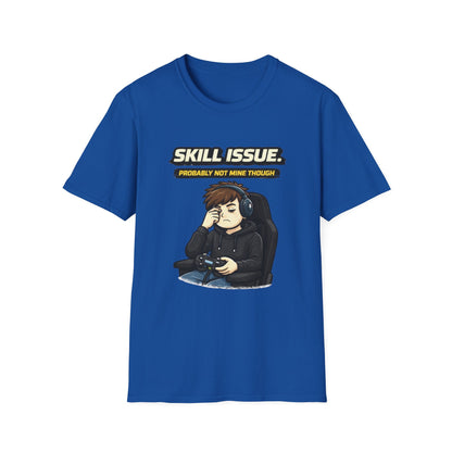 "Skill Issue (Probably Not Mine Though)" Funny Gamer Graphic Tee