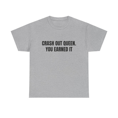 "Crash Out Queen. You Earned It" Graphic Tee