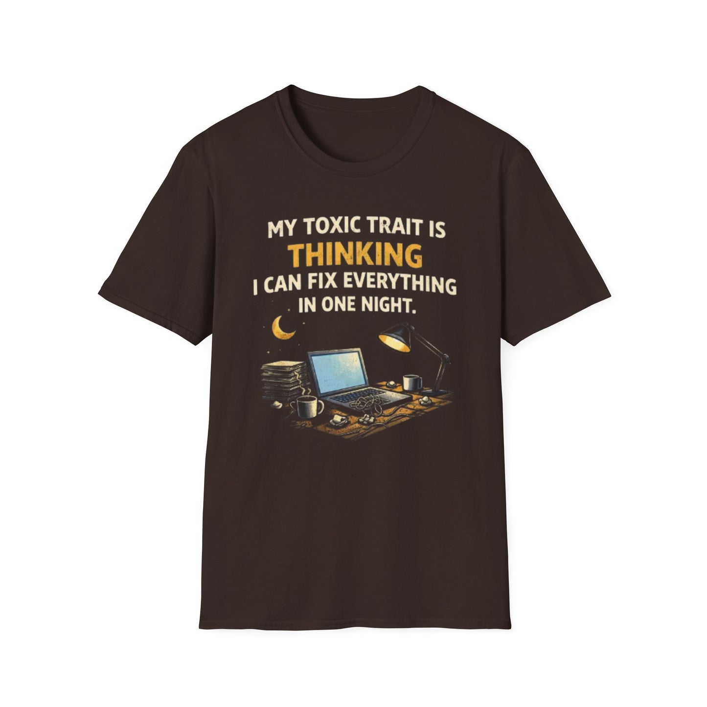 “My Toxic Trait Is Thinking I Can Fix Everything In One Night” Funny Graphic Tee