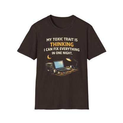 “My Toxic Trait Is Thinking I Can Fix Everything In One Night” Funny Graphic Tee