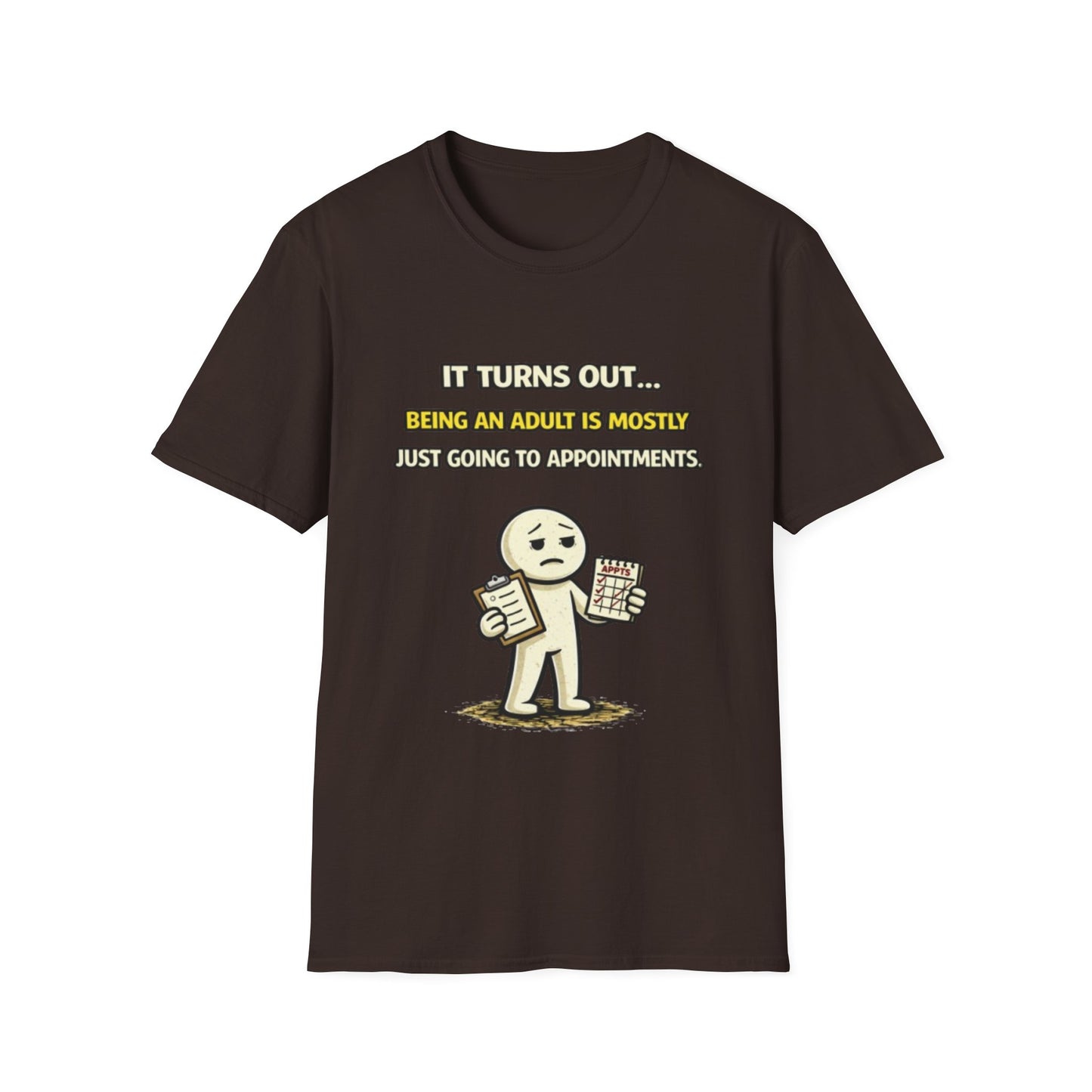 "Being An Adult Is Mostly Just Going To Appointments" Funny Graphic Tee