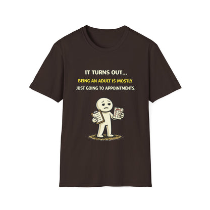 "Being An Adult Is Mostly Just Going To Appointments" Funny Graphic Tee