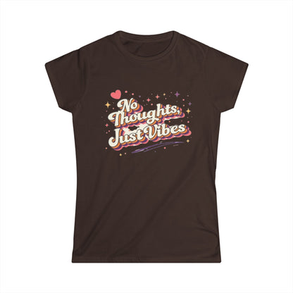 "No Thoughts Just Vibes" Cute Women’s Tee