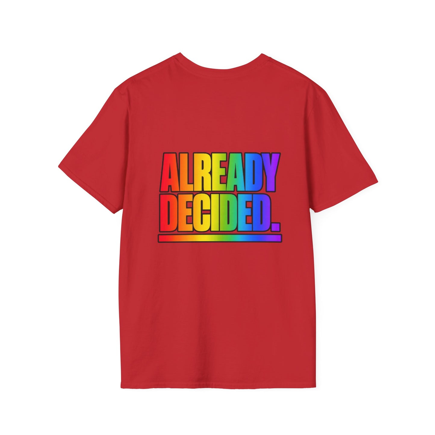 "Already Decided" Pride Graphic Tee