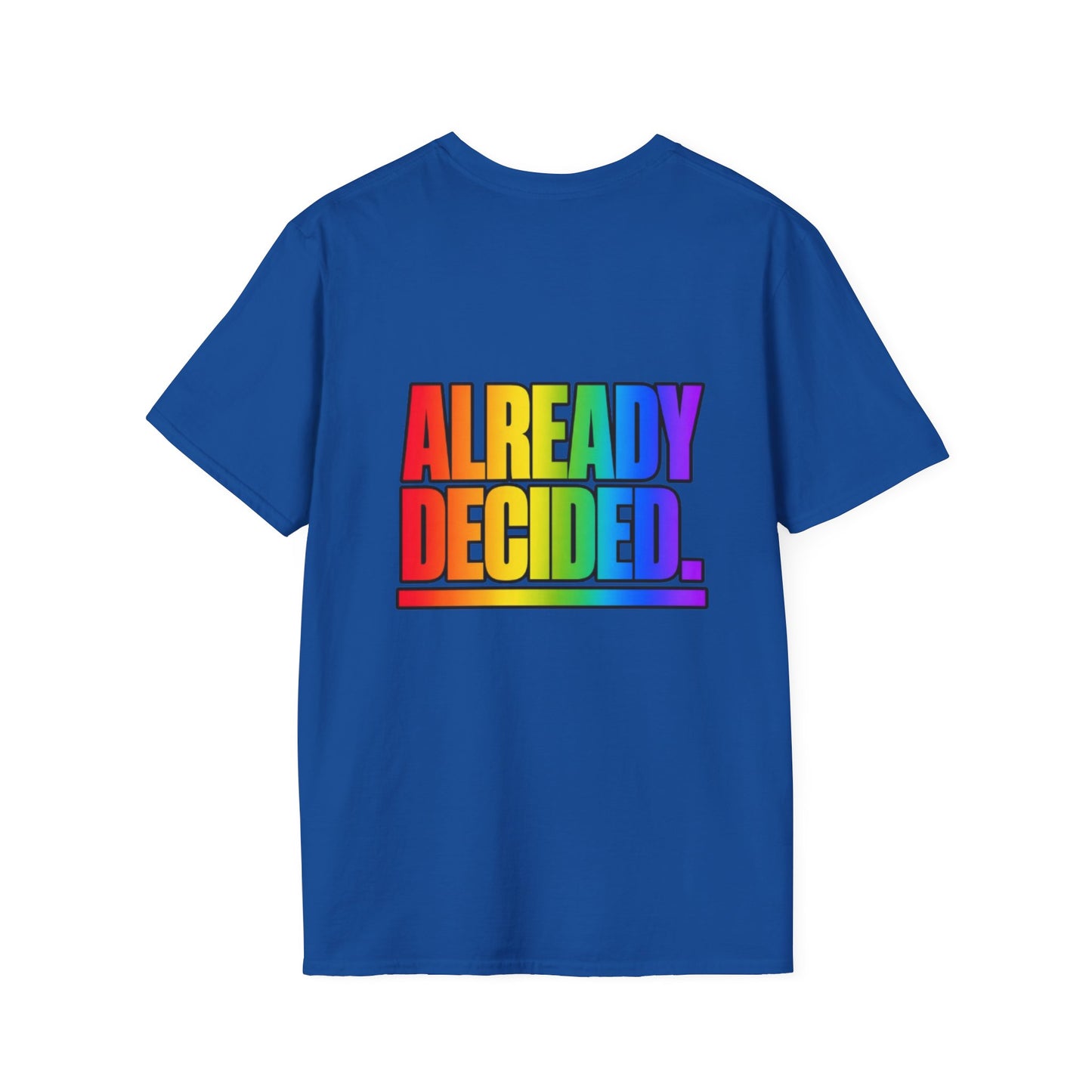 "Already Decided" Pride Graphic Tee