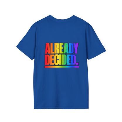 "Already Decided" Pride Graphic Tee