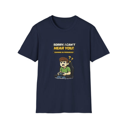 "Sorry, I Can’t Hear You! Gaming in Progress" Funny Gamer Graphic Tee