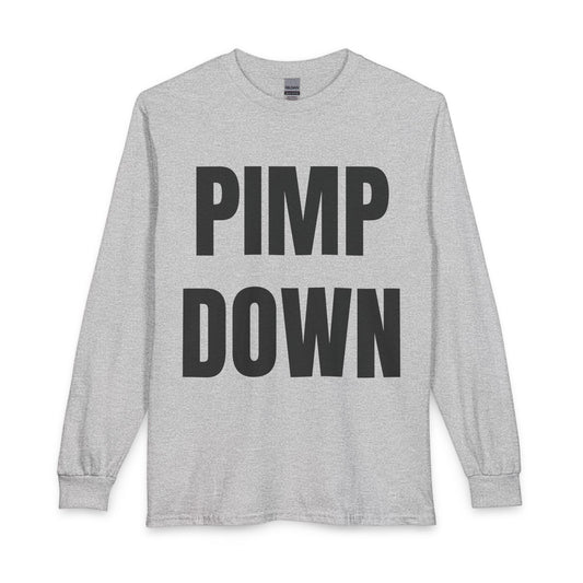 "Pimp Down" Long Sleeve Tee