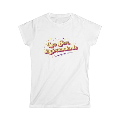 "Low Effort, High Standards" Cute Women's Tee