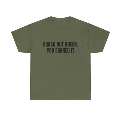 "Crash Out Queen. You Earned It" Graphic Tee