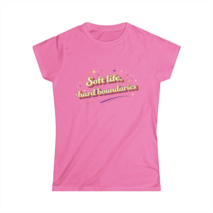 "Soft Life, Hard Boundaries" Cute Women's Tee
