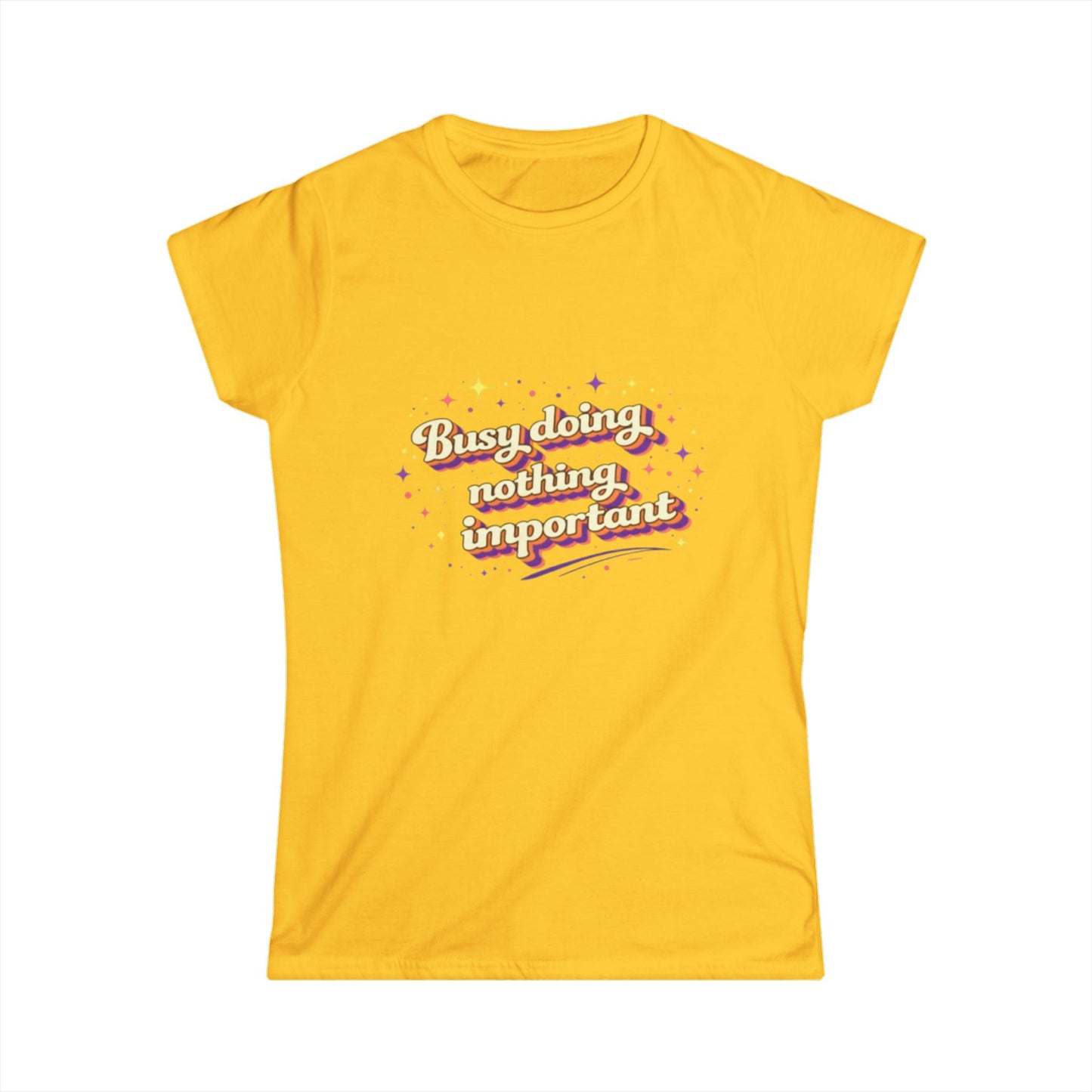 "Busy Doing Nothing Important" Cute Women's Tee