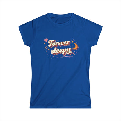 "Forever Sleepy"— Cute Women's Tee