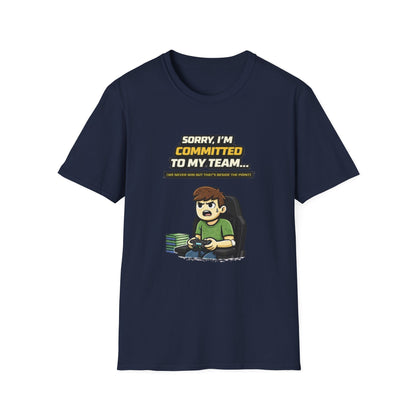 "Sorry I'm Committed to My Team" Funny Gamer Graphic Tee