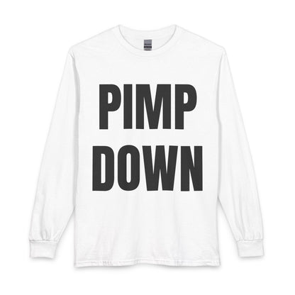 "Pimp Down" Long Sleeve Tee