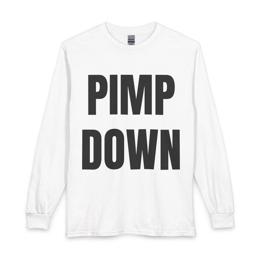 "Pimp Down" Long Sleeve Tee