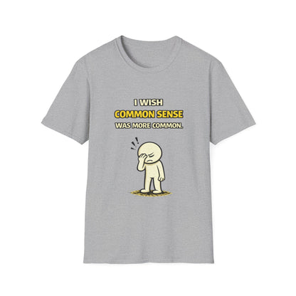 "I Wish Common Sense Was More Common" Funny Graphic Tee