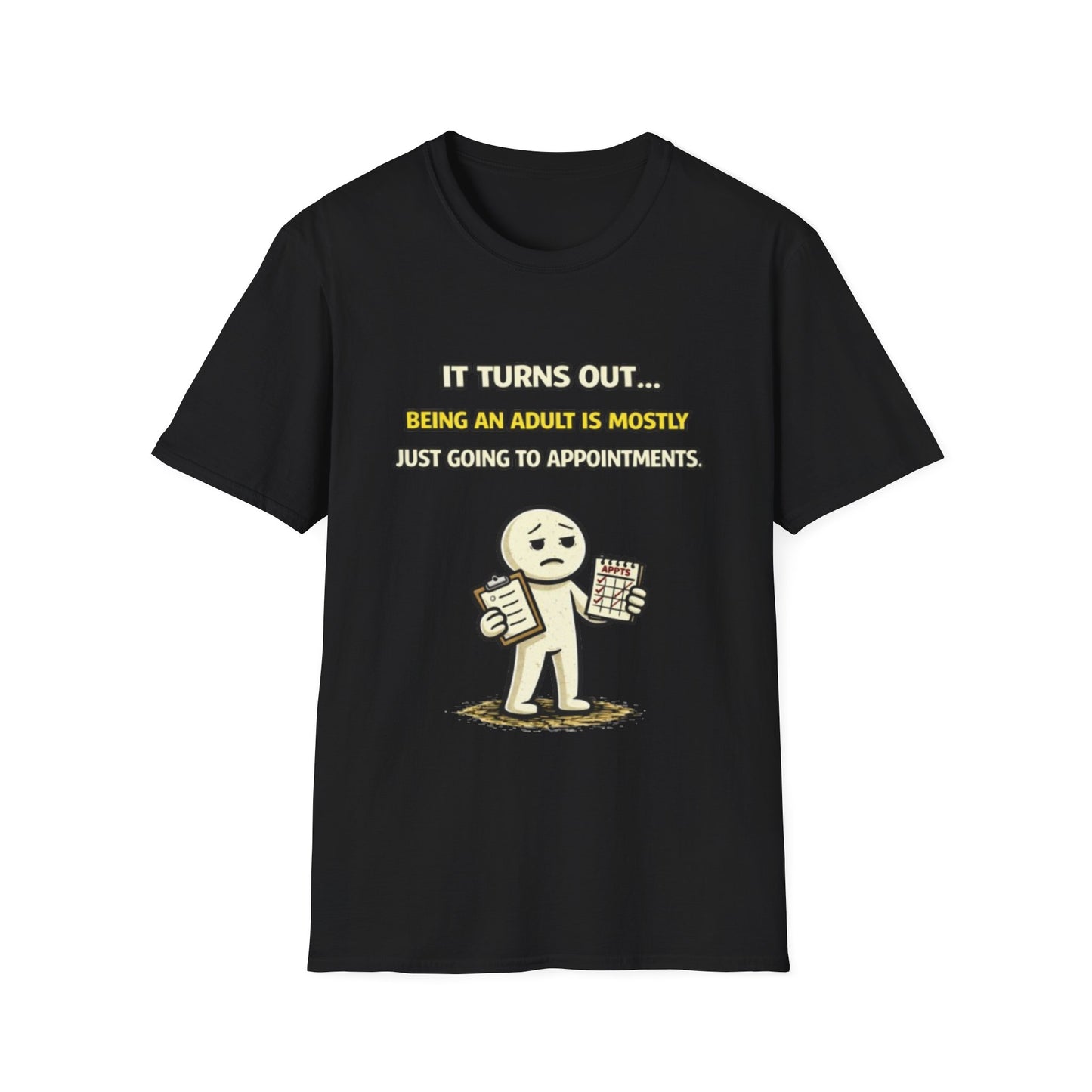 "Being An Adult Is Mostly Just Going To Appointments" Funny Graphic Tee