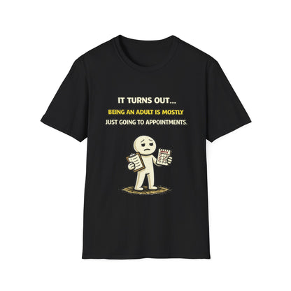 "Being An Adult Is Mostly Just Going To Appointments" Funny Graphic Tee